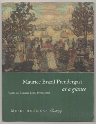 Item #193653 Maurice Brazil Prendergast at a Glance / Regard sur Maurice Brazil Prendergast....