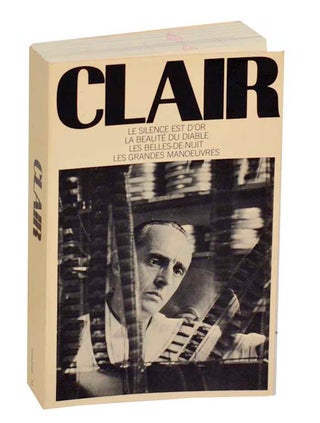 Item #193703 Clair: Four Screenplays: Le Silence Est D'Or, La Beaute Du Diable, Les Belles...