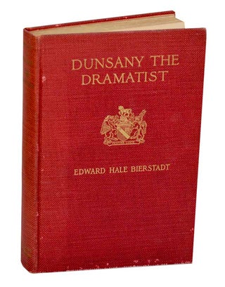 Item #193712 Dunsany The Dramatist. Edward Hale BIERSTADT