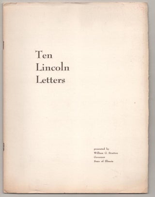 Item #193742 Ten Lincoln Letters. Abraham LINCOLN