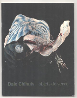 Item #193753 Dale Chihuly: objets de verre. Dale CHIHULY, Henry Geldzahler, Yvonne...