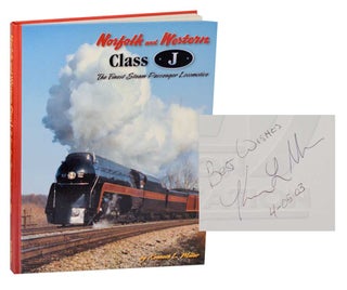 Item #193758 Norfolk and Western Class J: The Finest Steam Passenger Locomotive (Signed...