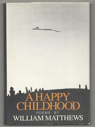 Item #193769 A Happy Childhood. William MATTHEWS