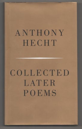 Item #193840 Collected Later Poems. Anthony HECHT, Leonard Baskin