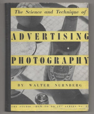 Item #193919 The Science and Technique of Advertising Photography. Walter NURNBERG