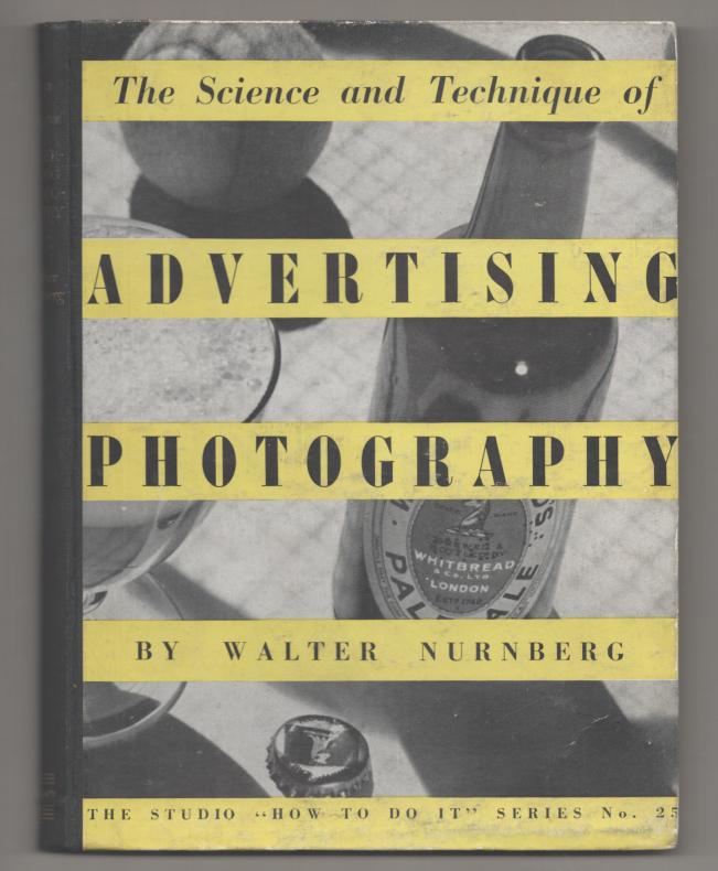 Item #193919 The Science and Technique of Advertising Photography. Walter NURNBERG.