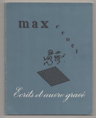 Item #193938 Max Ernst: Ecrits & Oeuvre Grave. Max ERNST