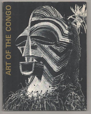 Item #193989 Art of the Congo. Martin FRIEDMAN, Clark Stillman, Albert Maesen