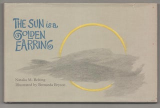 Item #193990 The Sun is a Golden Earring. Natalia M. BELTING, Bernarda Bryson