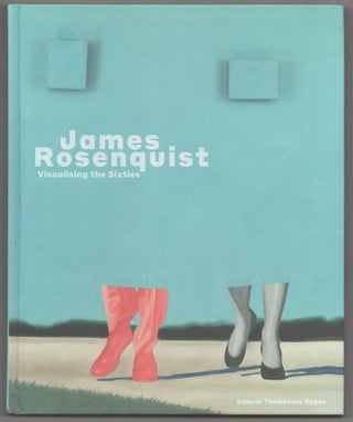 Item #193992 James Rosenquist: Visualising the Sixties. James ROSENQUIST, Alex J. Taylor