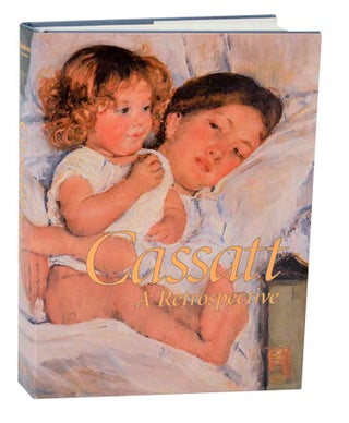 Item #193995 Cassatt: A Retrospective. Mary CASSATT, Nancy Mowll Mathews