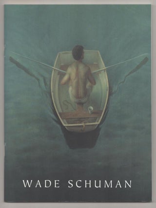 Item #194093 Wade Schuman. Wade SCHUMAN, Carter Ratcliff, Ronald R. Berner, Mia Fineman