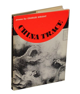Item #194096 China Trace. Charles WRIGHT