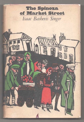 Item #194115 The Spinoza of Market Street. Isaac Bashevis SINGER