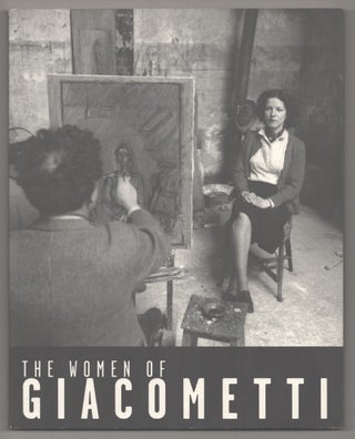 Item #194164 The Women of Giacometti. Alberto GIACOMETTI, Arnold B. Glimcher, Steven A....