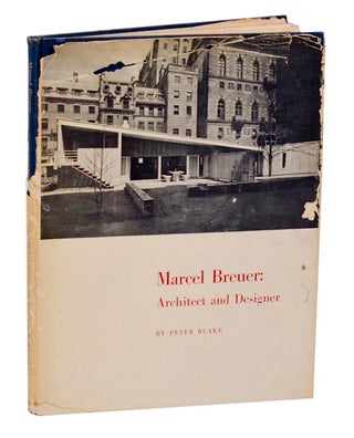 Item #194207 Marcel Breuer: Architect and Designer. Peter BLAKE, Marcel Breuer