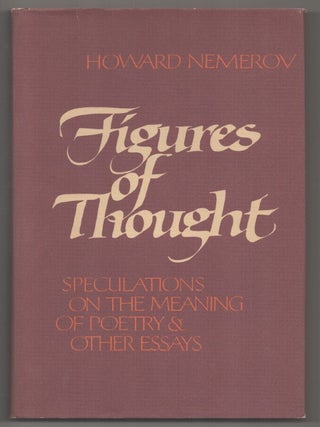 Item #194222 Figures of Thought: Speculating on the Meaning of Poetry & Other Essays. Howard...