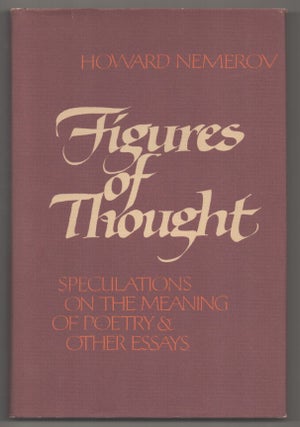 Item #194222 Figures of Thought: Speculating on the Meaning of Poetry & Other Essays. Howard...