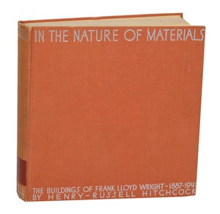 Item #194241 In The Nature of Materials: The Buildings of Frank Lloyd Wright 1887-1941....