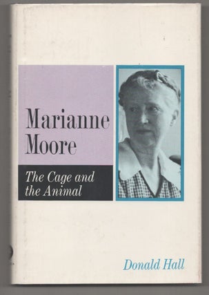 Item #194242 Marianne Moore: The Cage and The Animal. Donald HALL