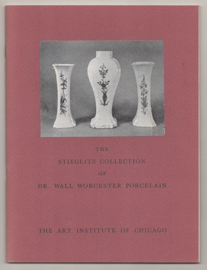 Item #194244 The Stieglitz Collection of Dr. Wall Worcester Porcelain. Marcel H. STIEGLITZ.