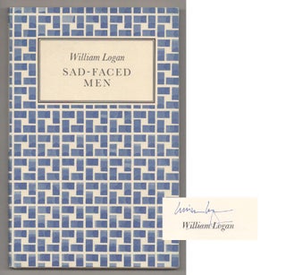 Item #194261 Sad-Faced Men (Signed First Edition). William LOGAN