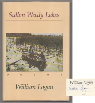 Item #194262 Sullen Weedy Lakes (Signed First Edition). William LOGAN