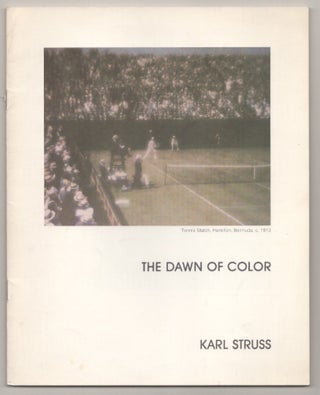 Item #194267 Karl Struss: The Dawn of Color. Karl STRUSS