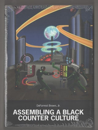 Item #194284 Assembling a Black Counter Culture. DeForrest BROWN, Jr