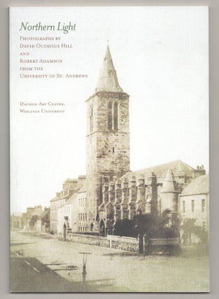 Item #194293 Northern Light Photographs by David Octavius Hill and Robert Adamson from the...