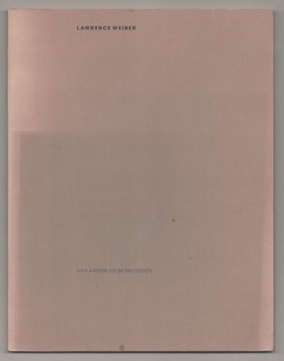 Item #194347 Lawrence Weiner: A Selection of Works With Commentary R.H. Fuchs / Een Keuze...