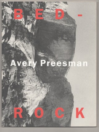 Item #194359 Avery Preesman: Bedrock. Avery PREESMAN, Rudi Fuchs, Ulrich Loock