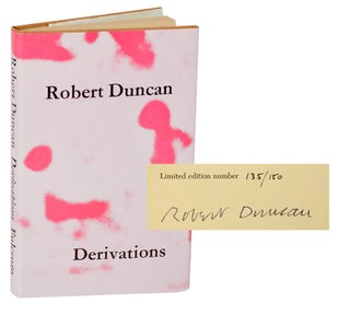 Item #194429 Derivations: Selected Poems 1950-1956 (Signed Limited Edition). Robert DUNCAN