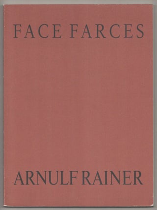 Item #194442 Arnulf Rainer: Face Farces 1969-1975. Arnulf RAINER, Werner Hofmann, Rudi Fuchs