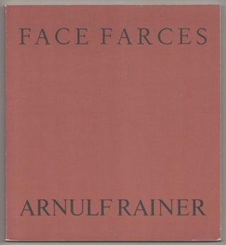 Item #194442 Arnulf Rainer: Face Farces 1969-1975. Arnulf RAINER, Werner Hofmann, Rudi Fuchs