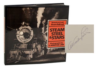Item #194448 Steam Steel & Stars: America's Last Steam Railroad (Signed). O. Winston LINK,...
