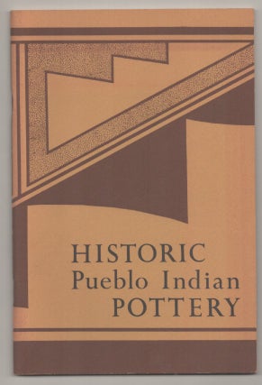 Item #194480 Historic Pueblo Indian Pottery: Painted Jars and Bowls of the Period 1600-1900....