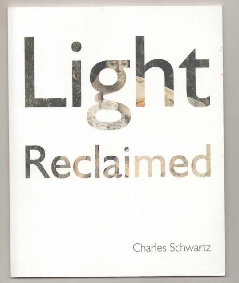 Light Reclaimed | Charles SCHWARTZ