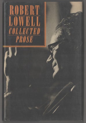Item #194559 Collected Prose. Robert LOWELL