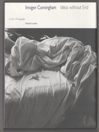 Item #194582 Imogen Cunningham - Ideas Without End. Richard LORENZ, Imogen Cunningham