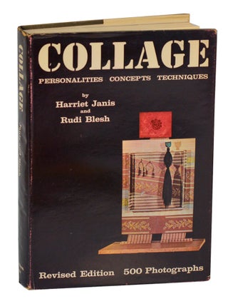 Item #194589 Collage: Personalities, Concepts, Techniques. Harriet JANIS, Rudi Blesh