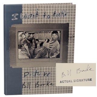 Item #194606 I Want Take Picture (Signed First Edition). Bill BURKE
