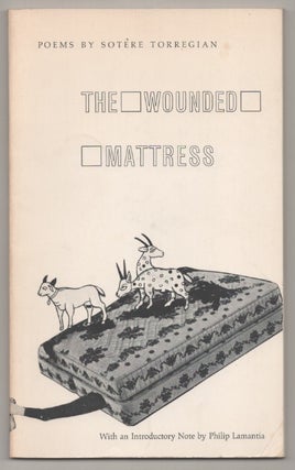 Item #194646 The Wounded Mattress. Sotere TORREGIAN, Philip Lamantia