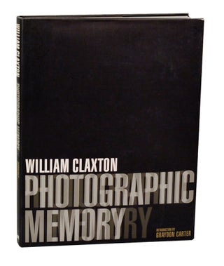 Item #194652 Photographic Memory. William CLAXTON, Garrett White