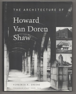 Item #194668 The Architecture of Howard Van Doren Shaw. Virginia A. GREENE, Howard Van Doren...