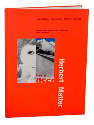 Item #194703 Hebert Matter: Foto-Grafiker, Sehformen der Zeit, das Werk der Zwanziger und...