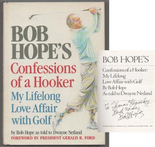 Item #194713 Bob Hope's Confessions of a Hooker: My Lifelong Love Affair with Golf (Signed)....