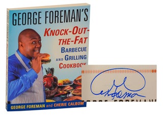 Item #194717 George Foreman's Knock-Out-The-Fact Barbecue and Grilling Cookbook (Signed...