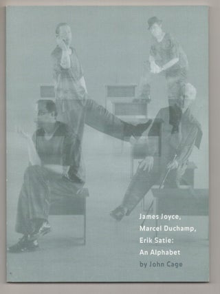 Item #194737 James Joyce, Marcel Duchamp, Erik Satie: An Alphabet. John CAGE