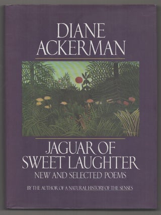 Item #194763 Jaguar of Sweet Laughter: New and Selected Poems. Diane ACKERMAN